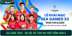 Sea Game 2026 - Đại Hội Thể Thao Hot Nhất Đông Nam Á